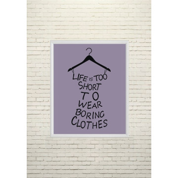 Art poster No boring clothes